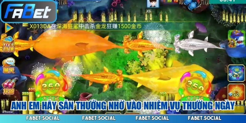 Bắn Cá Ăn Xu FABET Và Hành Trình Khám Phá Đại Dương Anh em hãy săn thưởng nhờ vào nhiệm vụ thường ngày