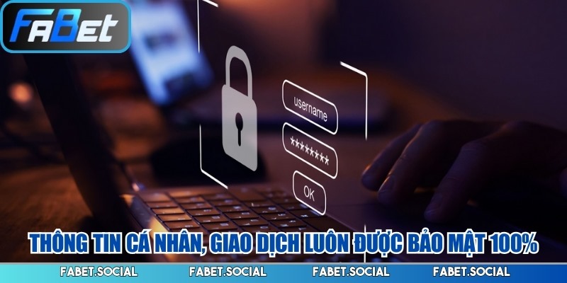 Thông tin cá  nhân, giao dịch luôn được bảo mật 100%