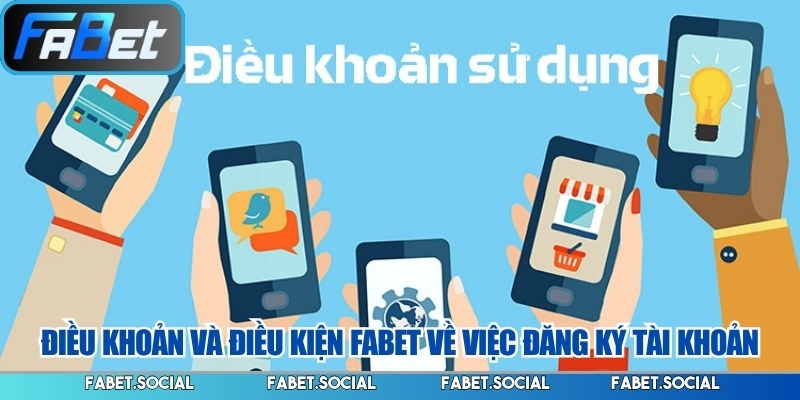 Điều khoản và điều kiện FABET về việc đăng ký tài khoản