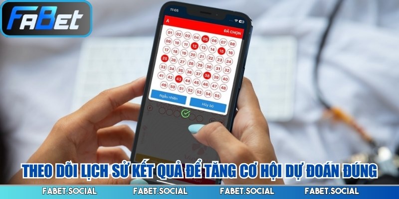 Theo dõi lịch sử kết quả để tăng cơ hội dự đoán đúng