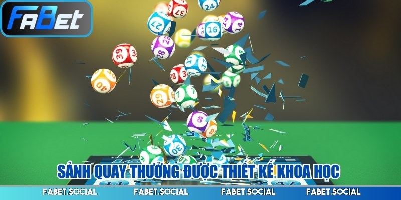 Sảnh quay thưởng được thiết kế khoa học 